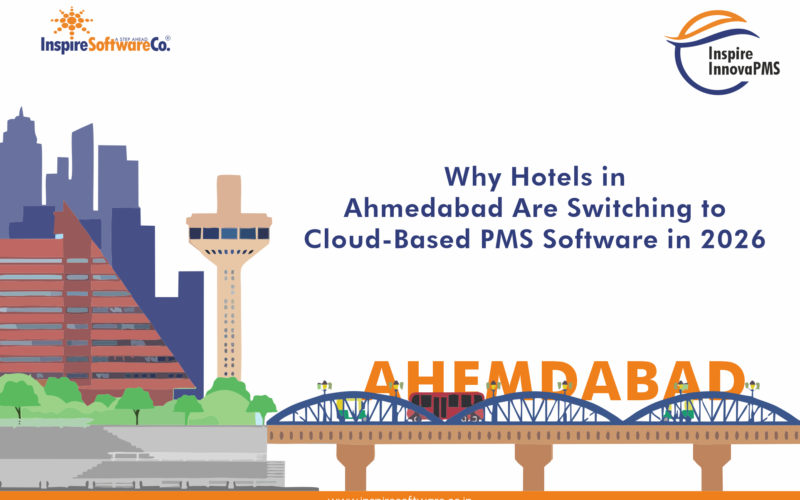 Why Hotels in Ahmedabad Are Switching to Cloud-Based PMS Software in 2026