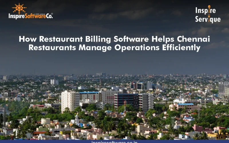How Restaurant Billing Software Helps Chennai Restaurants Manage Operations Efficiently