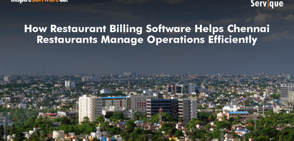 How Restaurant Billing Software Helps Chennai Restaurants Manage Operations Efficiently