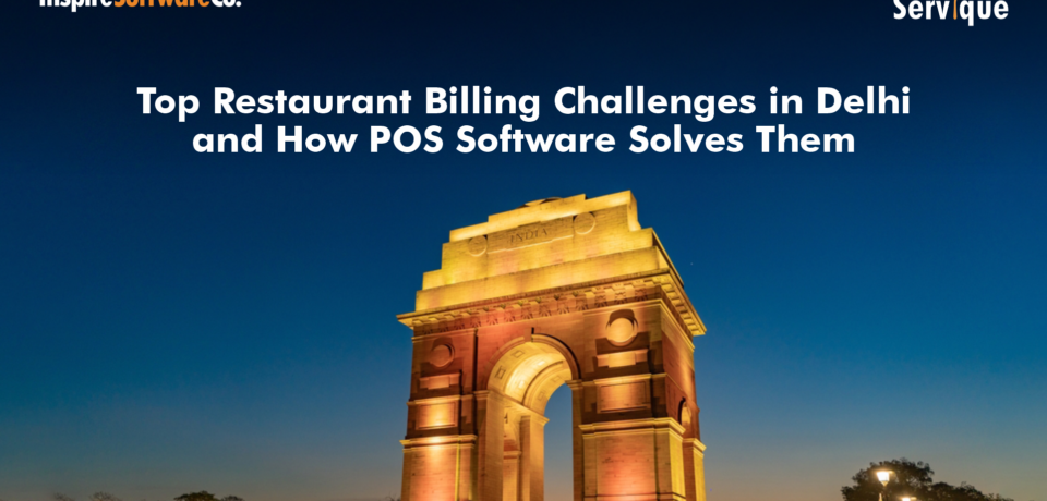Top Restaurant Billing Challenges in Delhi and How POS Software Solves Them