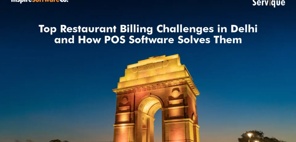 Top Restaurant Billing Challenges in Delhi and How POS Software Solves Them